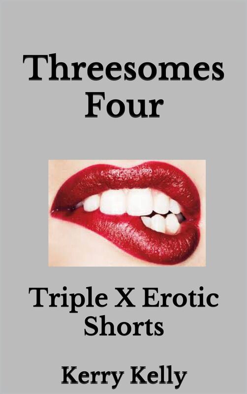 Threesomes Four: Triple X Erotic Shorts