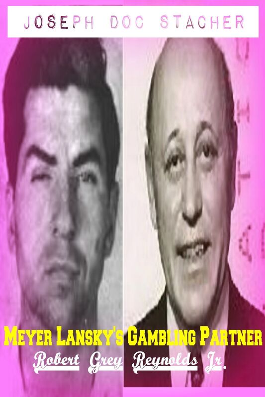 Joseph "Doc" Stacher Meyer Lansky's Gambling Partner