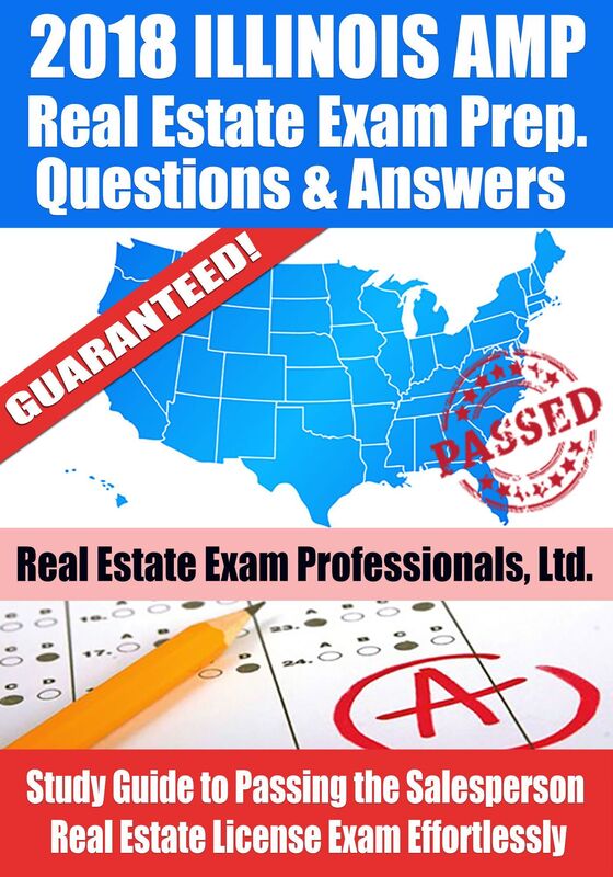 2018 Illinois AMP Real Estate Exam Prep Questions and Answers: Study Guide to Passing the Salesperson Real Estate License Exam Effortlessly