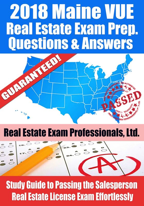 2018 Maine VUE Real Estate Exam Prep Questions and Answers: Study Guide to Passing the Salesperson Real Estate License Exam Effortlessly