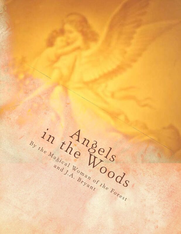 Angels in the Woods" ~ Where Magic and Mystery Take Flight Honoring the Perfect Mind