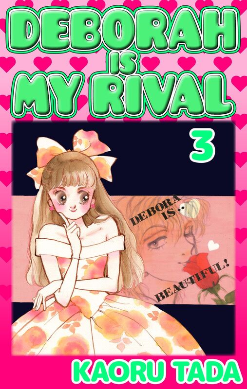 DEBORAH IS MY RIVAL: Volume 3