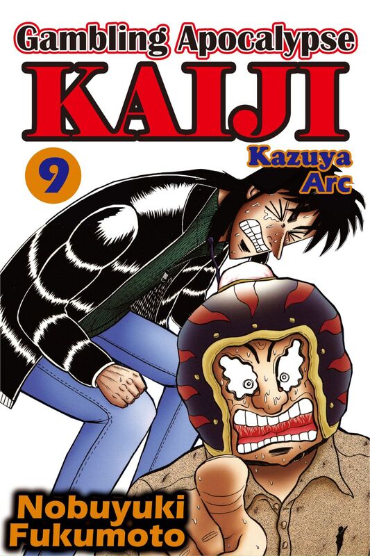 Gambling Apocalypse Kaiji - Kazuya Arc -: Volume 9