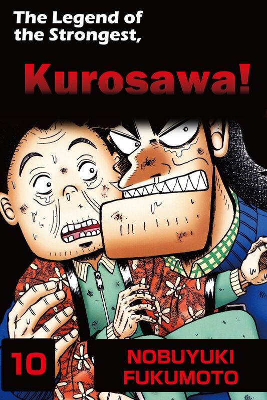 THE LEGEND OF THE STRONGEST, KUROSAWA!: Volume 10