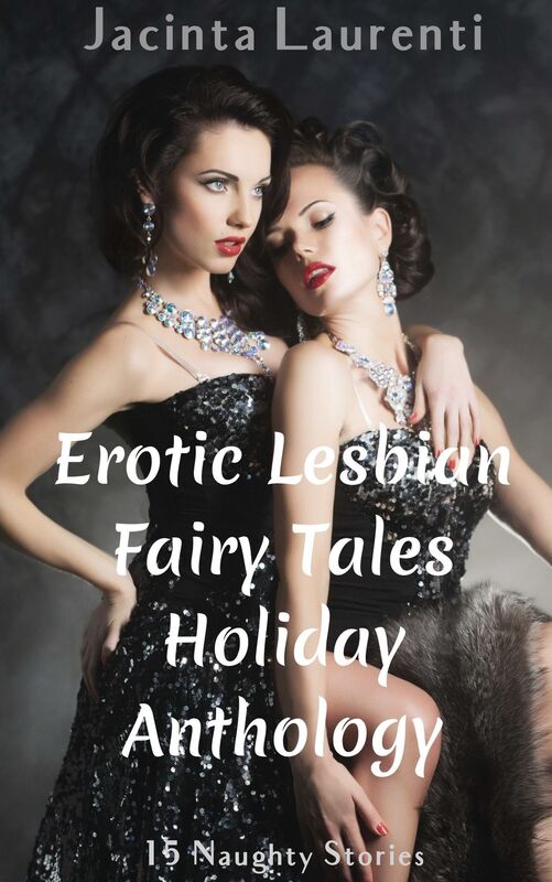 Erotic Lesbian Fairy Tales Holiday Anthology