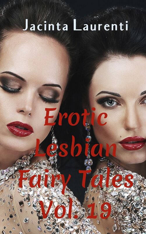 Erotic Lesbian Fairy Tales Vol. 19