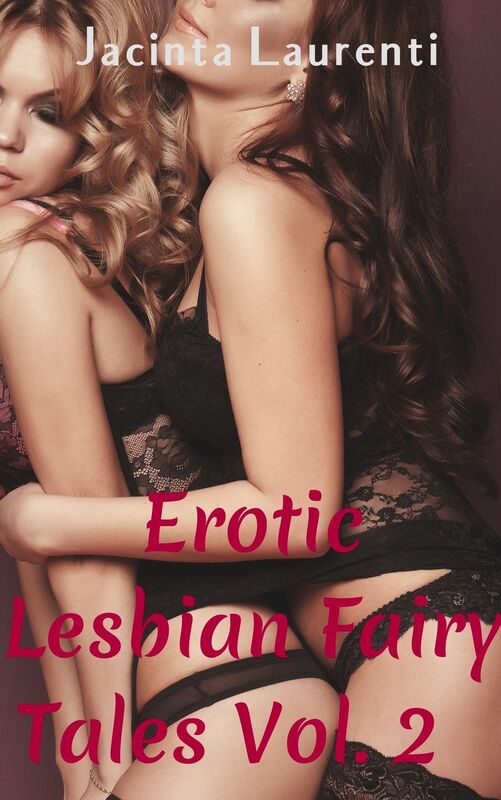Erotic Lesbian Fairy Tales Vol. 2