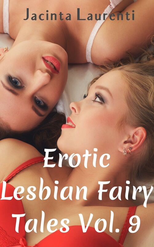 Erotic Lesbian Fairy Tales Vol. 9
