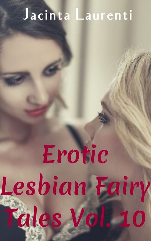 Erotic Lesbian Fairy Tales Vol. 10