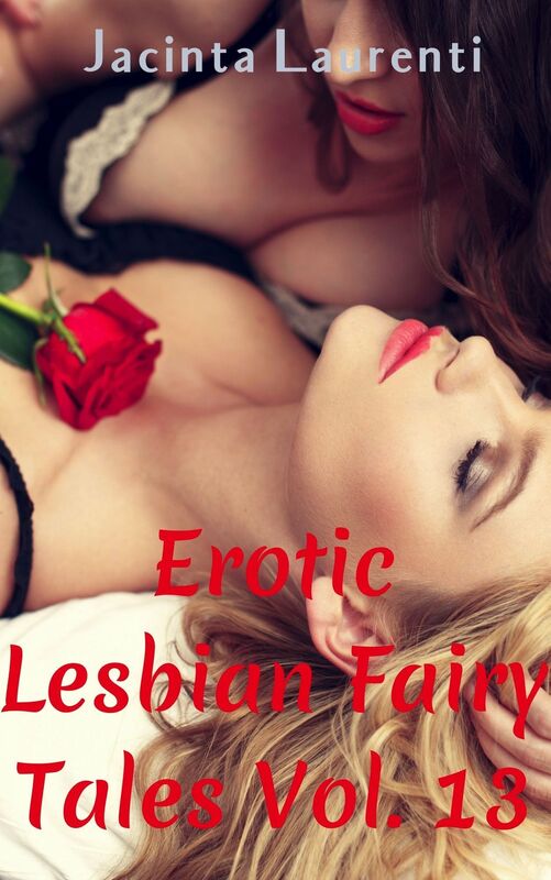 Erotic Lesbian Fairy Tales Vol. 13