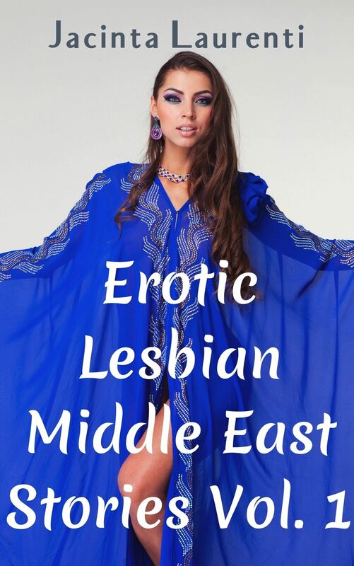 Erotic Lesbian Middle East Stories Vol. 1