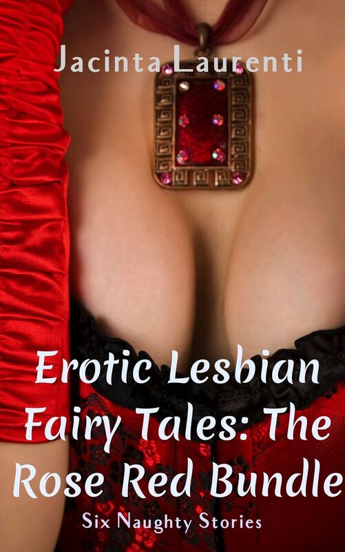 Erotic Lesbian Fairy Tales: The Rose Red Bundle