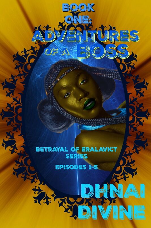 Betrayal of Eralavict Series: Book 1: Adventures of a Boss, Episodes 1-5 Box Set 1
