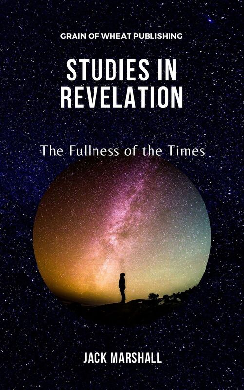 Studies in Revelation: The Fullness of the Times