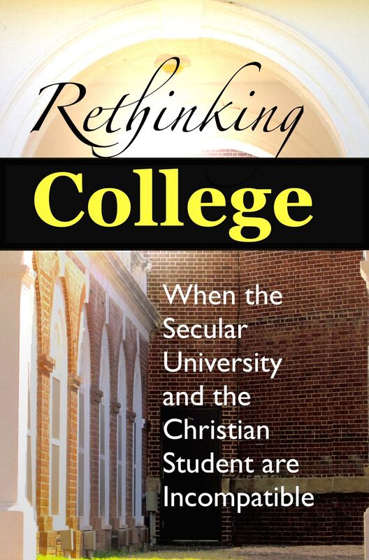 Rethinking College: When The Secular University And The Christian Student Are Incompatible