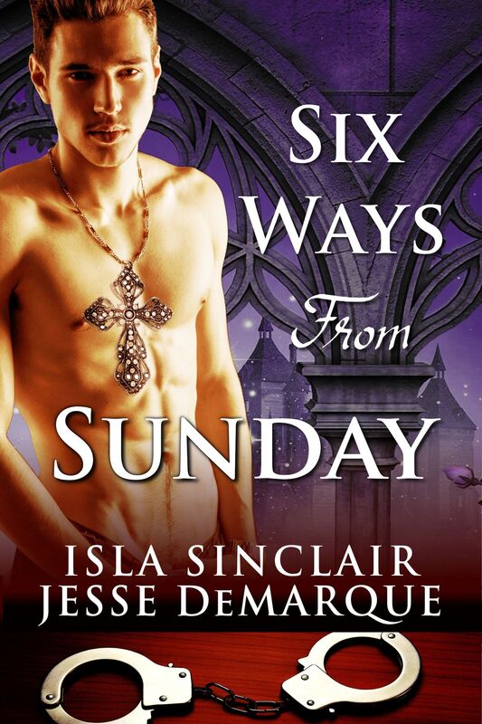 Six Ways From Sunday (An MM BDSM Dubcon Priest Seduction Novella)