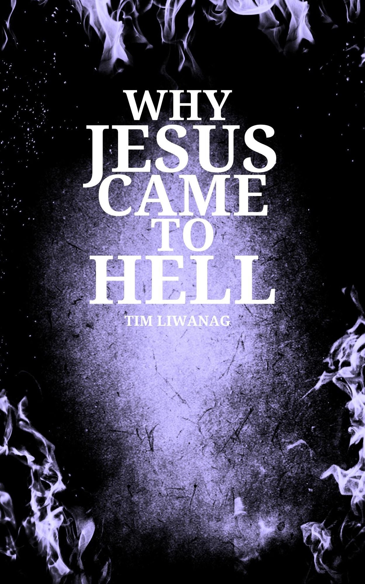 Why Jesus Came To Hell