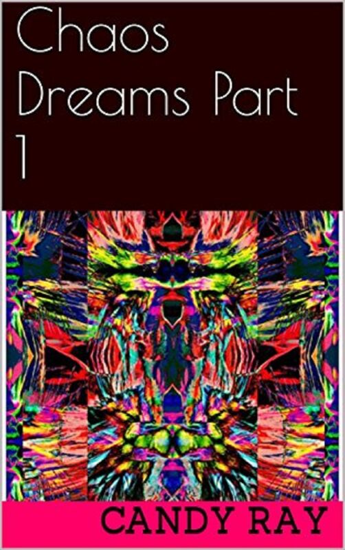 Chaos Dreams Part 1