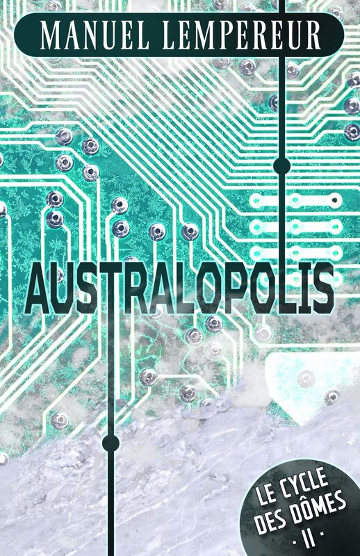 Australopolis: Le cycle des dômes, Vol. 2