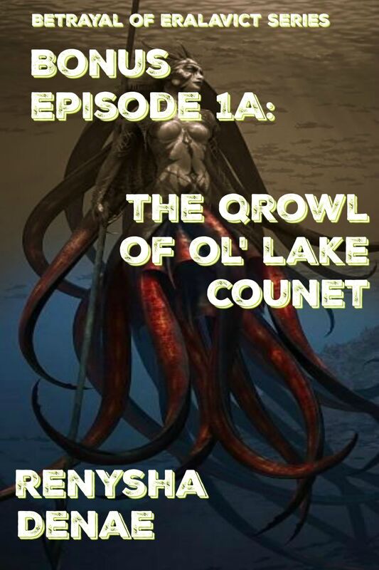 Betrayal of Eralavict Series: Bonus Episode 1A: The Qrowl of Ol' Lake Counet