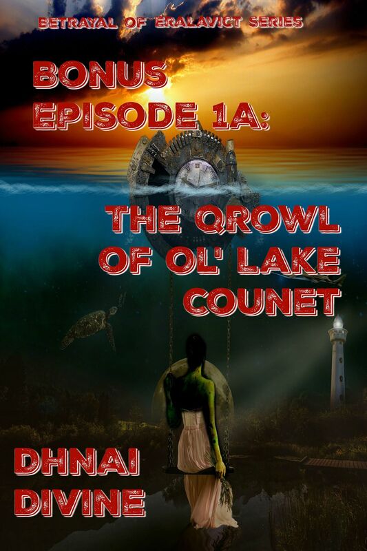 Betrayal of Eralavict Series: Bonus Episode 1A: The Qrowl of Ol' Lake Counet