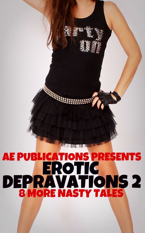 Erotic Depravations 2: 8 More Nasty Tales