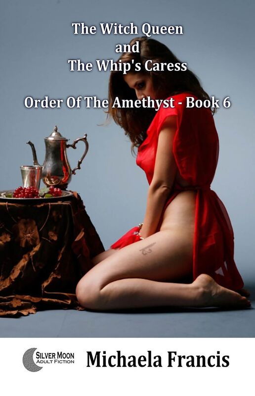 The Witch Queen And The Whip's Caress (Slaves Of The Amethyst Book 6)