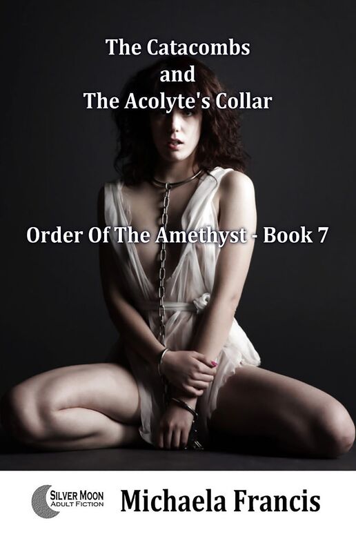 The Catacombs And The Acolyte's Collar (Slaves Of The Amethyst Book 7)
