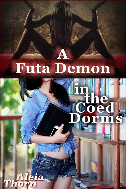 A Futa Demon in the Coed Dorms