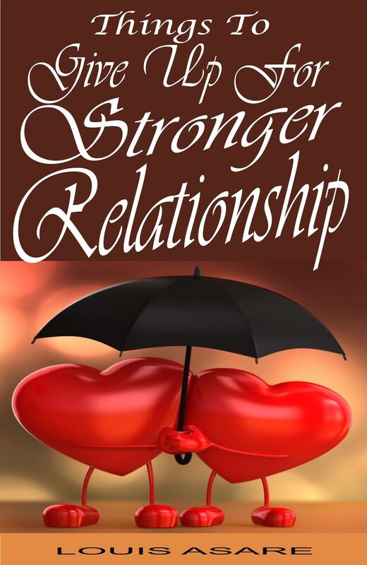Things To Give Up For Stronger Relationship