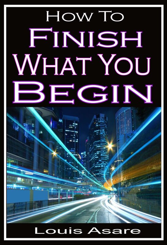 How To Finish What You Begin