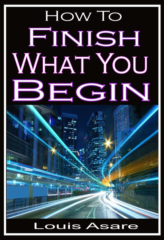 How To Finish What You Begin