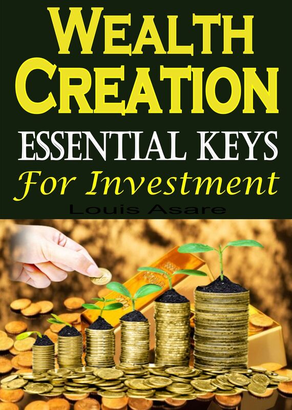 Wealth Creation Essential Keys For Investment