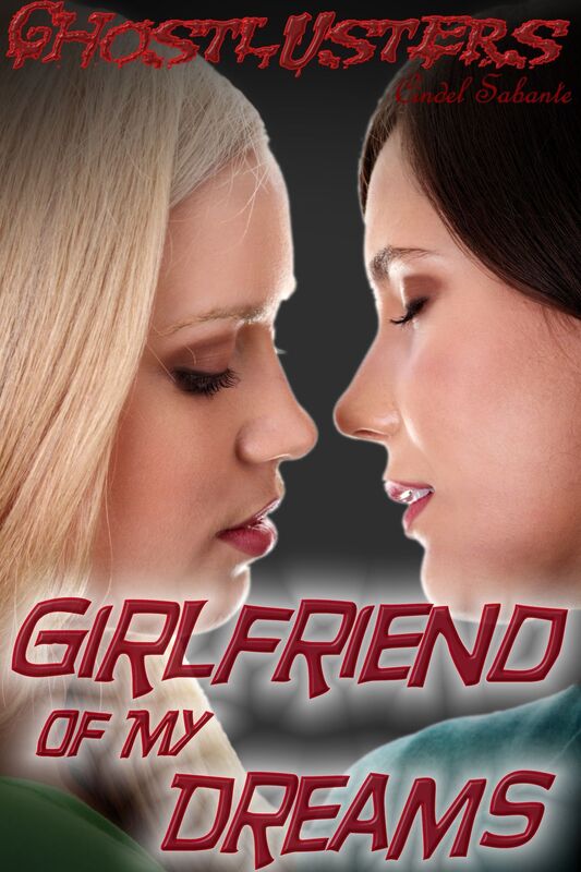 Ghostlusters: Girlfriend of my Dreams
