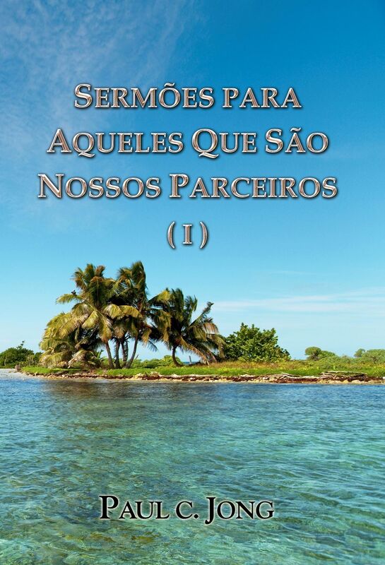 Sermões Para Aqueles Que São Nosos Parceiros (I)