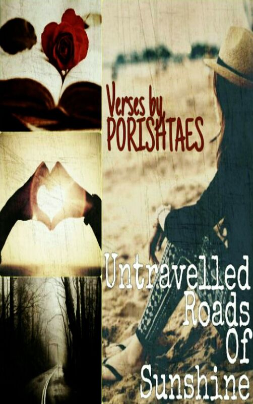 Untravelled Road of Sunshine: Verses by Porishtaes