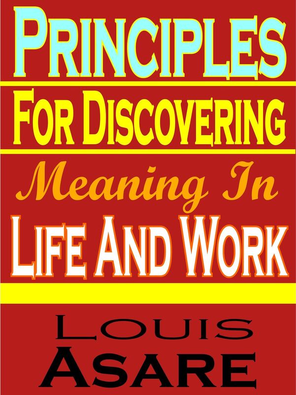 Principles For Discovering Meaning In Life And Work