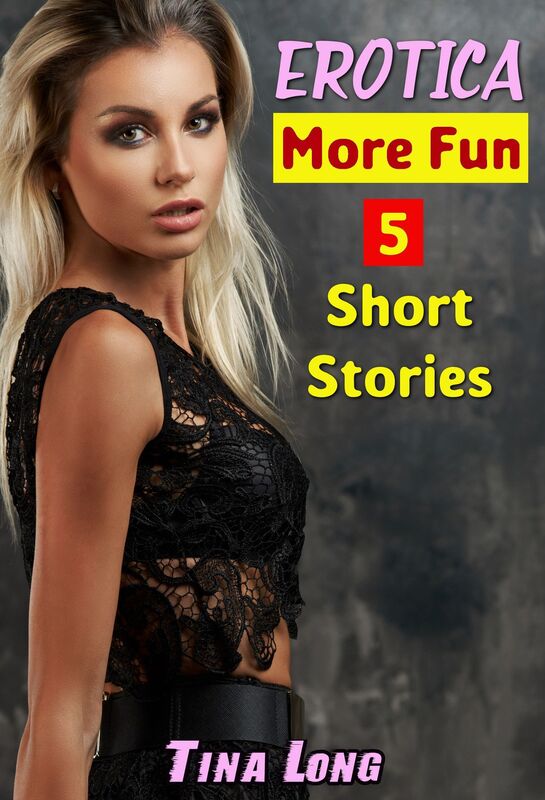 Erotica: More Fun: 5 Short Stories