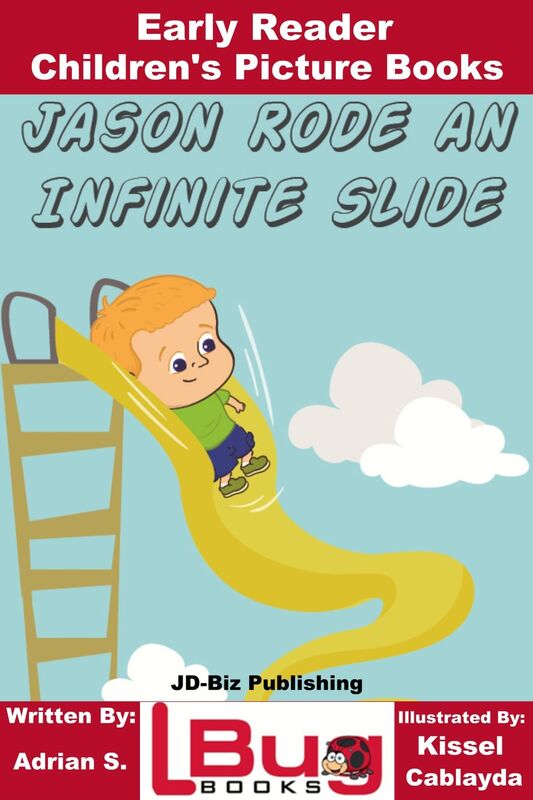 Jason Rode an Infinite Slide: Early Reader - Children's Picture Books