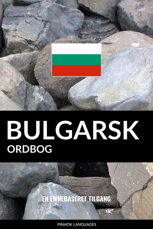 Bulgarsk ordbog: En emnebaseret tilgang