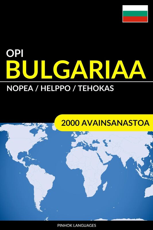 Opi Bulgariaa: Nopea / Helppo / Tehokas: 2000 Avainsanastoa