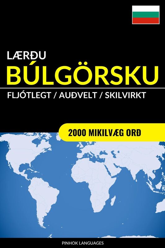 Lærðu Búlgörsku: Fljótlegt / Auðvelt / Skilvirkt: 2000 Mikilvæg Orð