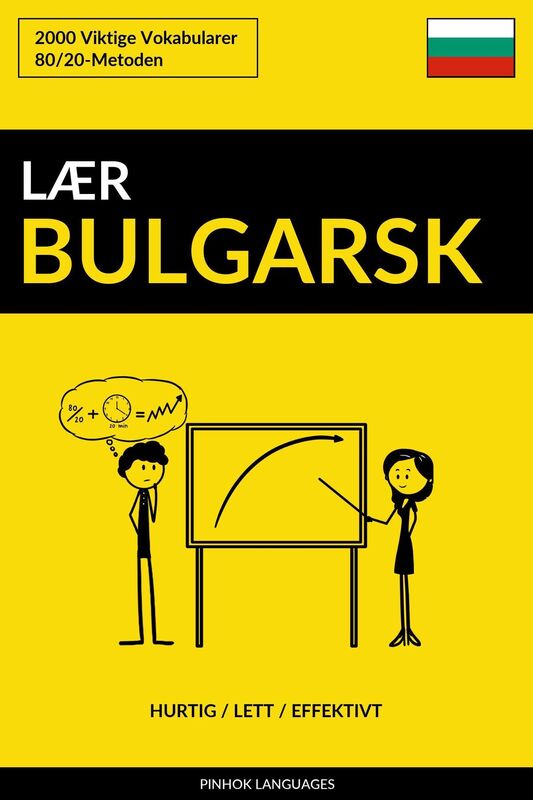 Lær Bulgarsk: Hurtig / Lett / Effektivt: 2000 Viktige Vokabularer