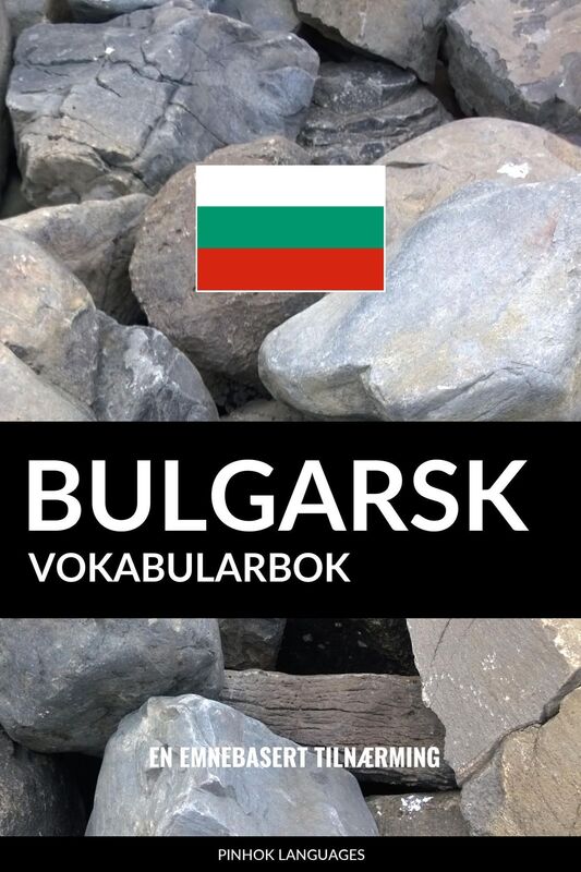Bulgarsk Vokabularbok: En Emnebasert Tilnærming