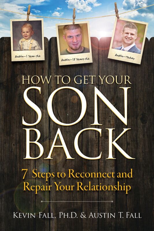 How to Get Your Son Back: 7 Steps to Reconnect and Repair Your Relationship