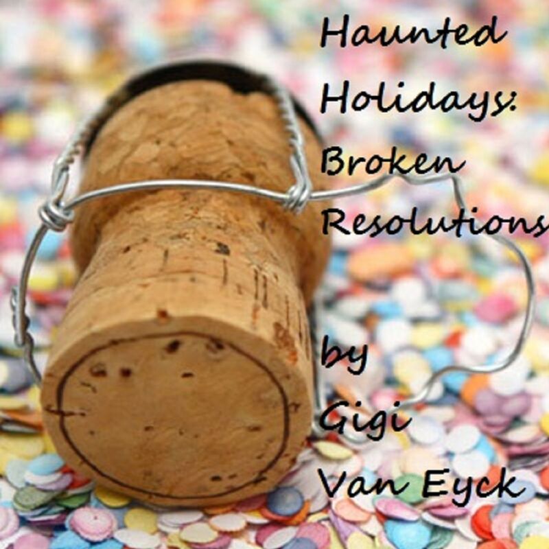Haunted Holidays: Broken Resolutions
