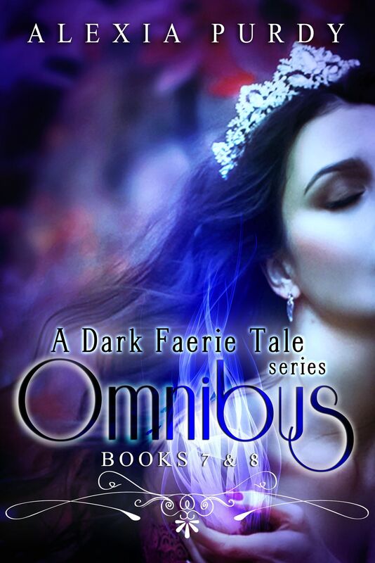 A Dark Faerie Tale Series Omnibus Edition (Books 7 & 8)