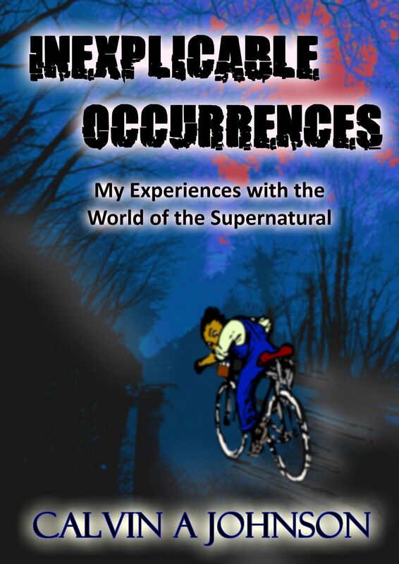 Inexplicable Occurrences: My Experiences with the World of the Supernatural