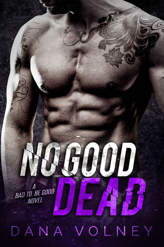 No Good Dead (Bad To Be Good, Book 1)