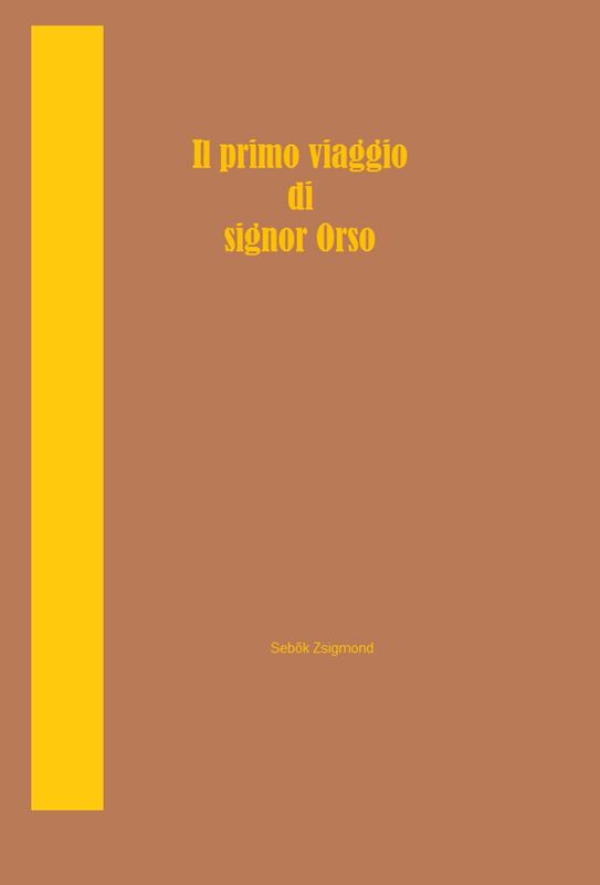 Il primo viaggio di Signor Orso